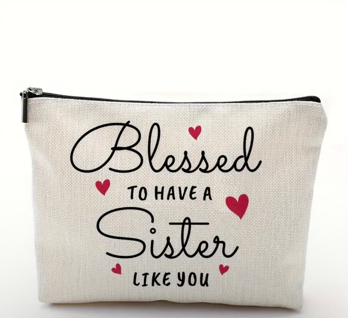 Blessed To Have A Sister Like You Makeup Bag